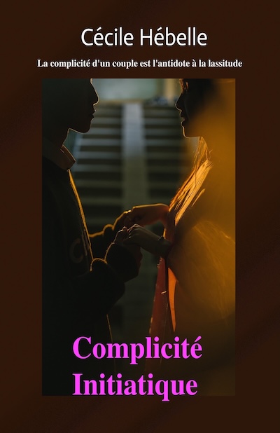 Erotisme Amour Complicité Cécile Hébelle
