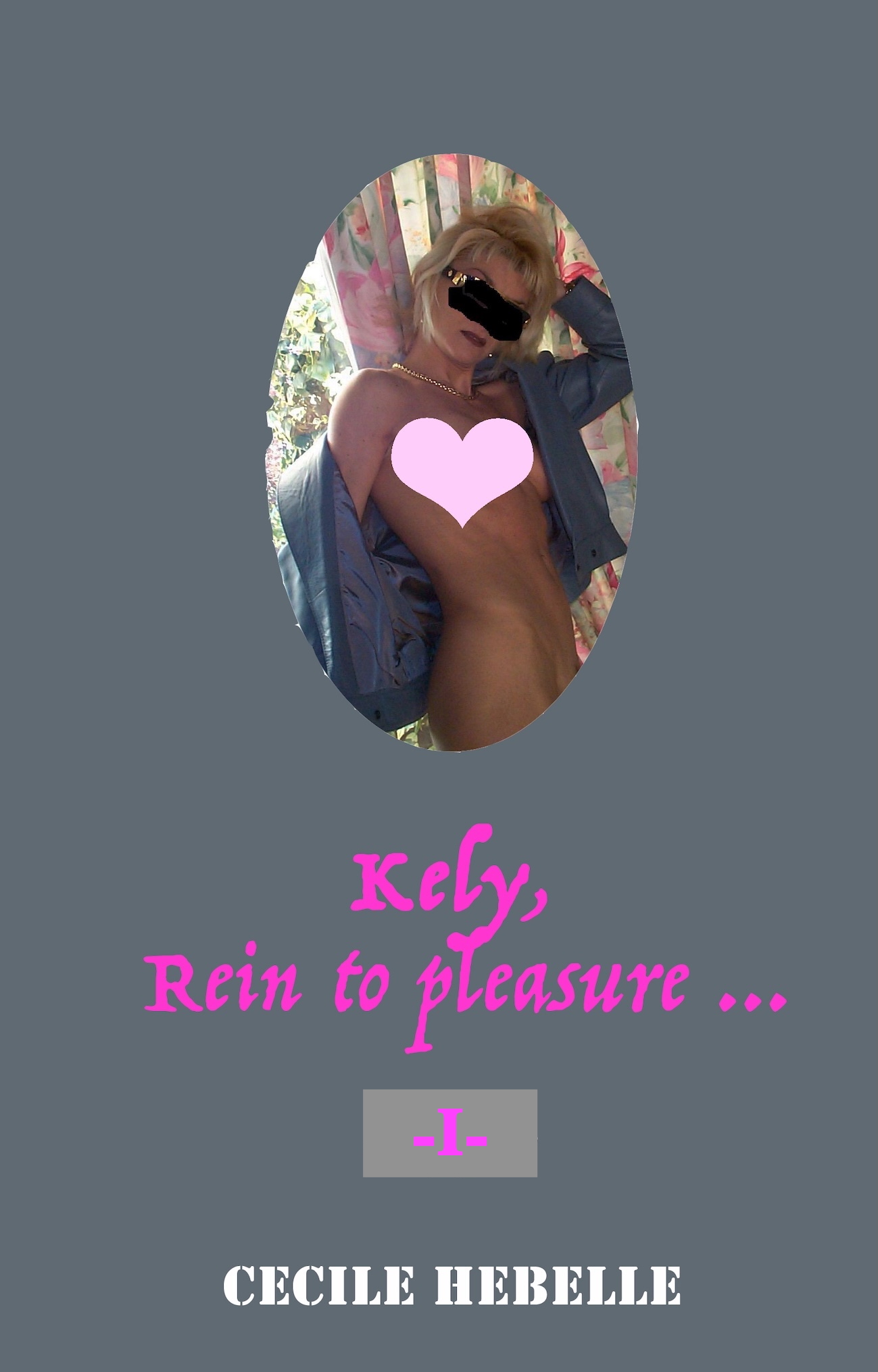 Book cover of Kely, libre cours au plaisir Volume 1 by Cécile Hébelle, erotic literature with a sensual portrait.