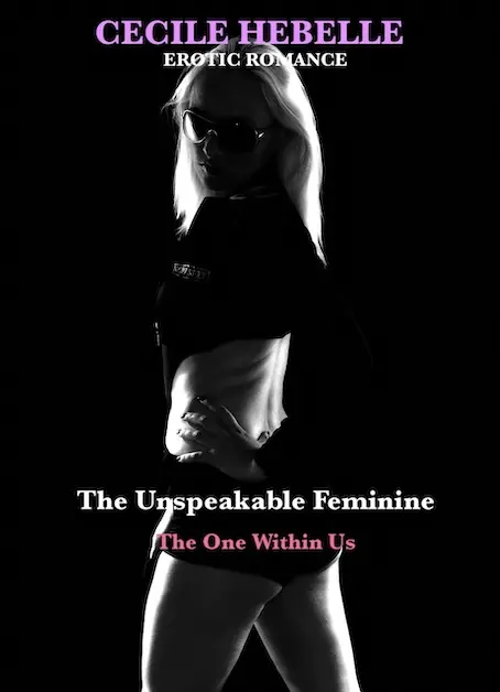 Cover ogfthe Book from Cecile Hebelle : The Unspeakable Feminine - The One Within Us